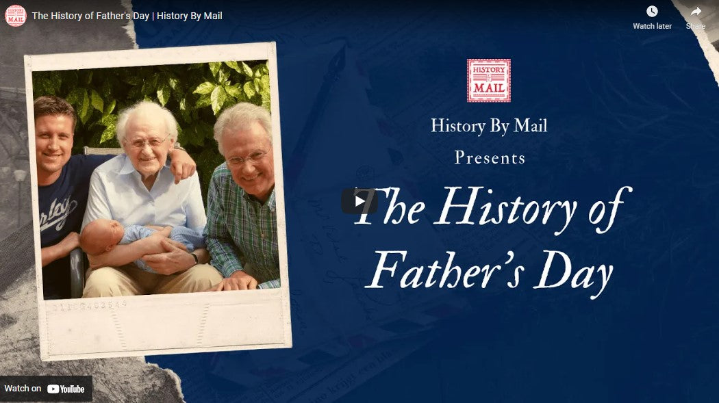Load video: The History of Father&#39;s Day - History By Mail